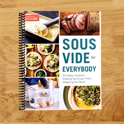 Sous Vide for Everybody: The Easy, Foolproof Cooking Technique That's Sweeping the World