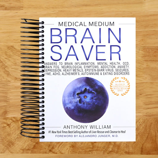 Medical Medium Brain Saver: Answers to Brain Inflammation, Mental Health, OCD, Brain Fog, Neurological Symptoms, Addiction, Anxiety, Depression, Heavy Metals, Epstein-Barr Virus