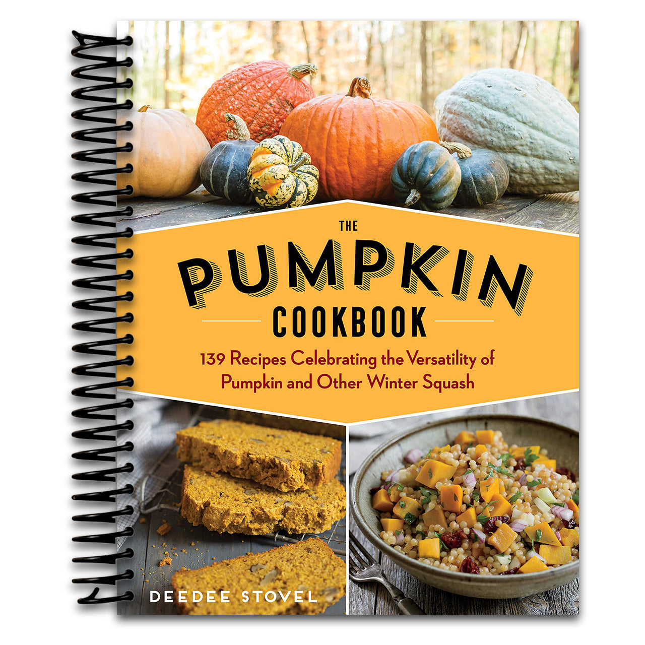 The Pumpkin Cookbook, 2nd Edition: 139 Recipes Celebrating the Versatility of Pumpkin and Other Winter Squash (Spiral bound) Happy Coil spiral bound book
