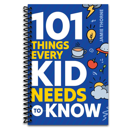 101 Things Every Kid Needs To Know: Important Skills That Prepare Kids for Life! (Spiral bound) Happy Coil spiral bound book