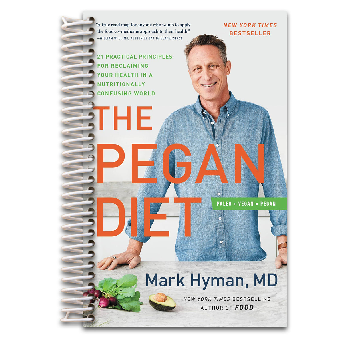 The Pegan Diet: 21 Practical Principles for Reclaiming Your Health in a Nutritionally Confusing World (The Dr. Mark Hyman Library, 10)   (Spiral bound)