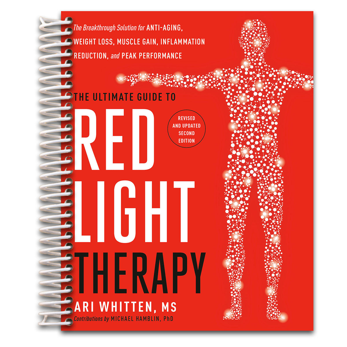 The Ultimate Guide to Red Light Therapy: Revised and Updated: The Breakthrough Solution for Anti-Aging, Weight Loss, Muscle Gain, Inflammation Reduction, and Peak Performance (Spiral bound) Happy Coil spiral bound book