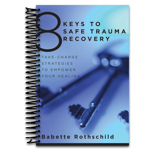 8 Keys to Safe Trauma Recovery: Take-Charge Strategies to Empower Your Healing (8 Keys to Mental Health)   (Spiral bound)