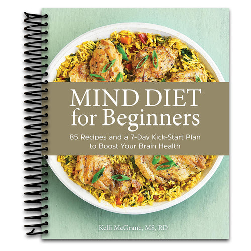 MIND Diet for Beginners: 85 Recipes and a 7-Day Kickstart Plan to Boost Your Brain Health   (Spiral bound)