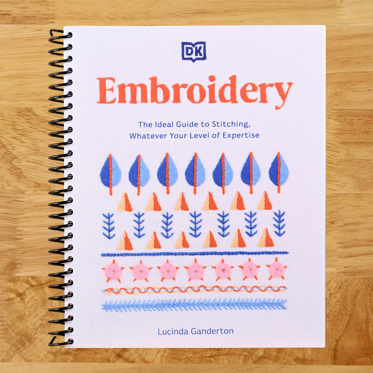 Embroidery: The Ideal Guide to Stitching, Whatever Your Level of Expertise   (Spiral bound)