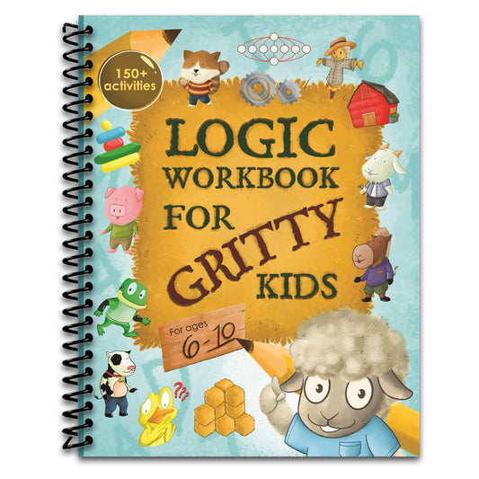 Logic Workbook for Gritty Kids: Spatial reasoning, math puzzles, word games, logic problems, activities, two-player games. (The Gritty Little Lamb ... & STEM skills in kids ages 6, 7, 8, 9, 10.)