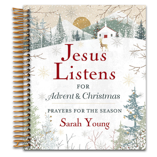 Jesus Listens--for Advent and Christmas, Padded Hardcover, with Full Scriptures: Prayers for the Season (A 40-Day Devotional) – The Perfect Christian Gift for the Holidays   (Spiral bound)