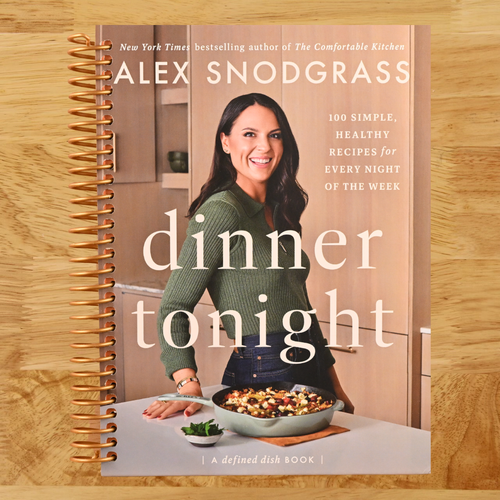 Dinner Tonight: 100 Simple, Healthy Recipes for Every Night of the Week (A Defined Dish Book, 3)