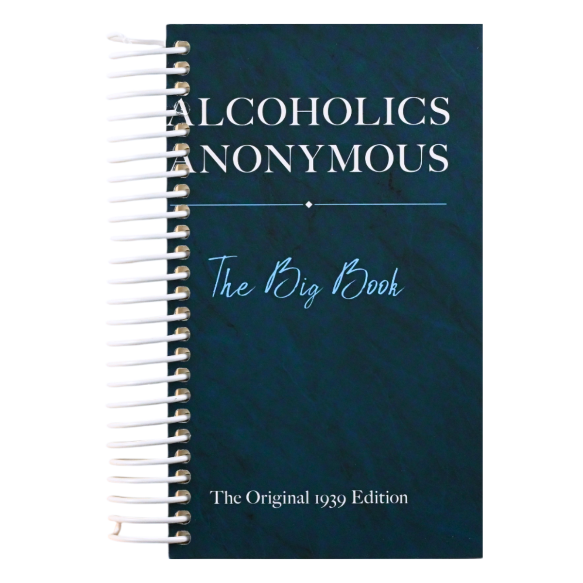 Alcoholics Anonymous: The Big Book: The Original 1939 Edition   (Spiral bound)