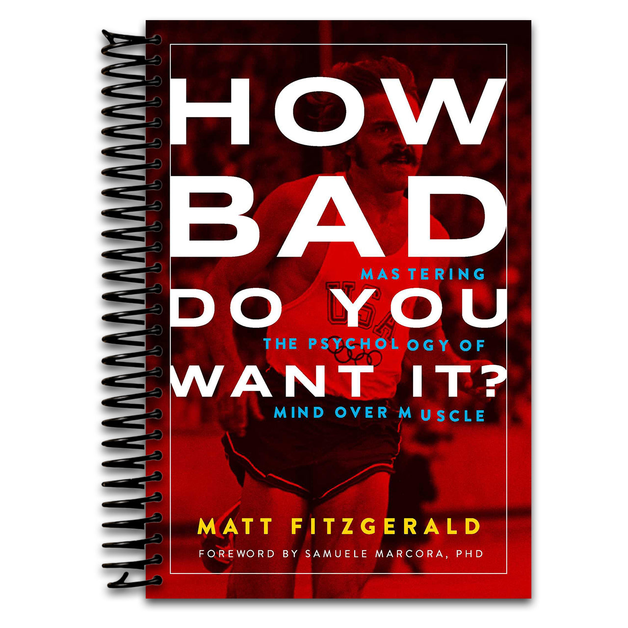 How Bad Do You Want It?: Mastering the Psychology of Mind over Muscle (Spiral bound) Happy Coil spiral bound book