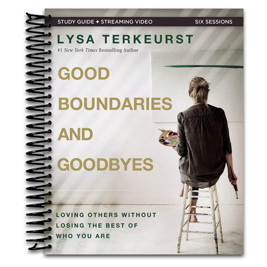 Good Boundaries and Goodbyes Bible Study Guide plus Streaming Video: Loving Others Without Losing the Best of Who You Are   (Spiral bound)