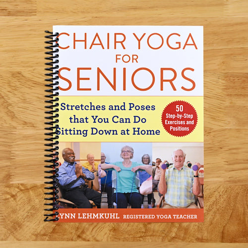 Chair Yoga for Seniors: Stretches and Poses that You Can Do Sitting Down at Home (Spiral bound) Happy Coil spiral bound book