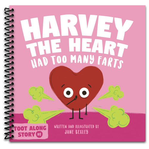Harvey The Heart Had Too Many Farts: A Rhyming Read Aloud Story Book For Kids And Adults About Farting and Friendship, A Valentine's Day Gift For Boys ... (Fart Dictionaries and Toot Along Stories)   (Spiral bound)