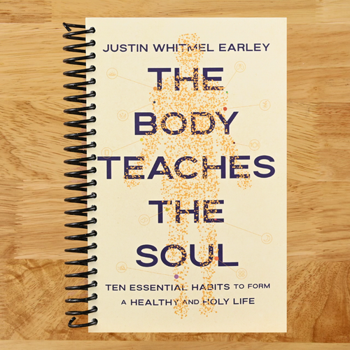 The Body Teaches the Soul: Ten Essential Habits to Form a Healthy and Holy Life (Spiral bound) Happy Coil spiral bound book