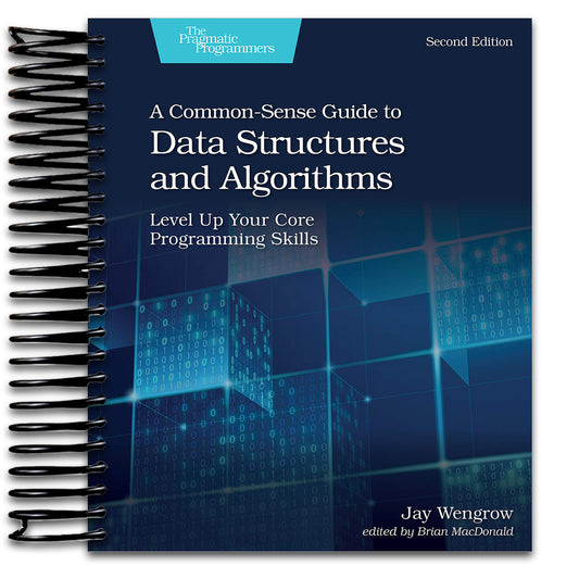 A Common-Sense Guide to Data Structures and Algorithms, Second Edition: Level Up Your Core Programming Skills (Spiral bound) Happy Coil spiral bound book