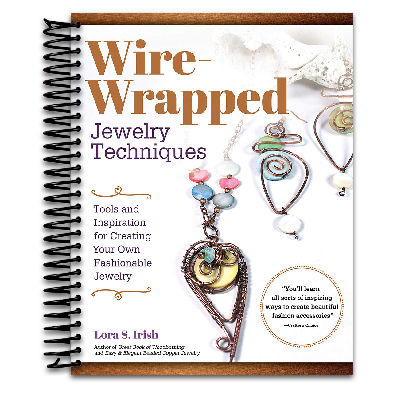 Wire-Wrapped Jewelry Techniques: Tools and Inspiration for Creating Your Own Fashionable Jewelry (Fox Chapel Publishing) 30 Expert Wire-Wrapping Techniques Step-by-Step, plus 8 Stylish Projects (Spiral bound) Happy Coil spiral bound book