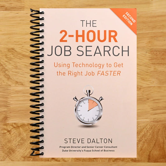 The 2-Hour Job Search, Second Edition: Using Technology to Get the Right Job Faster (Spiral bound) Happy Coil spiral bound book