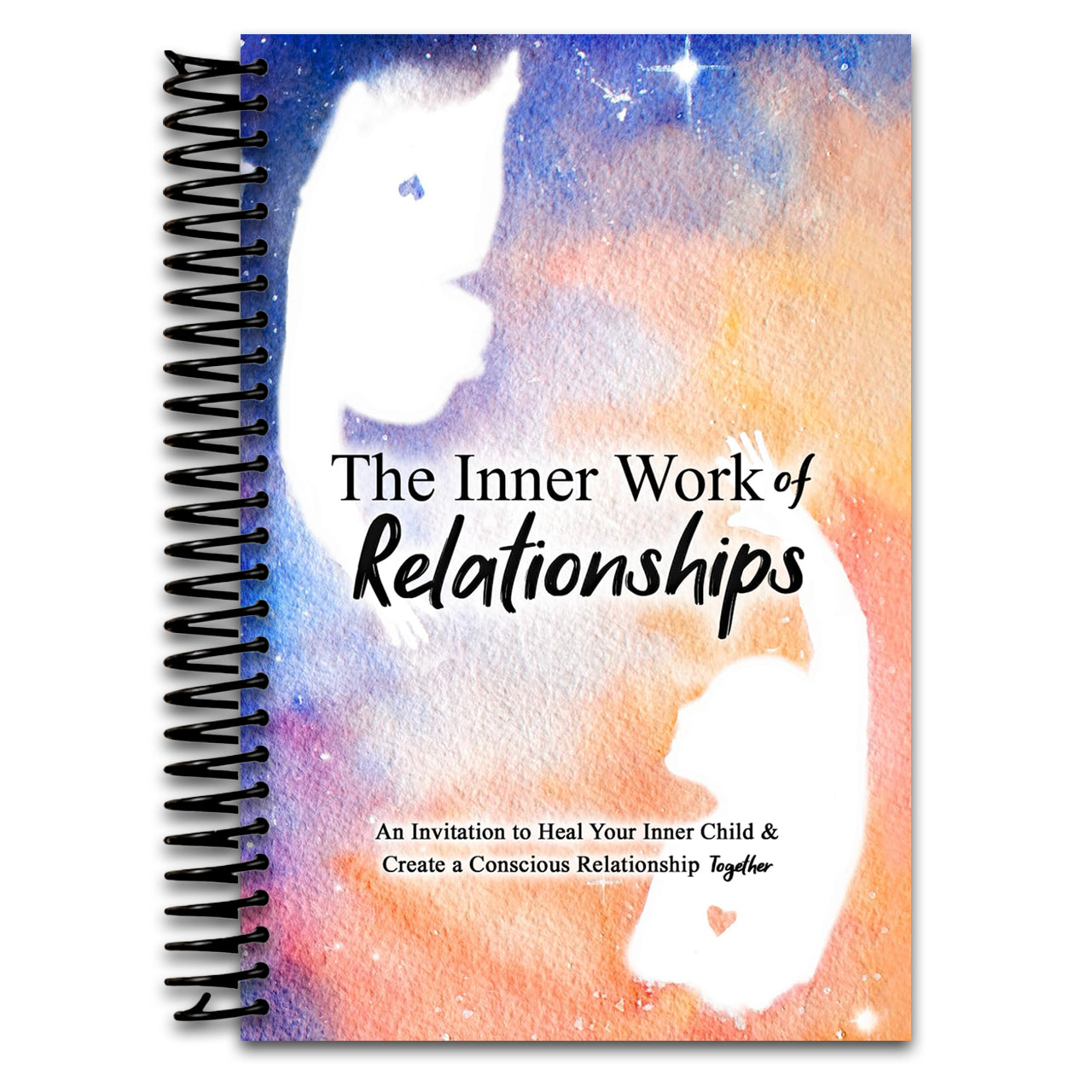 The Inner Work of Relationships: An Invitation to Heal Your Inner Child and Create a Conscious Relationship Together (Spiral bound) Happy Coil spiral bound book