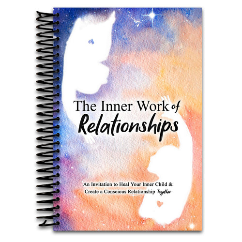 The Inner Work of Relationships: An Invitation to Heal Your Inner Child and Create a Conscious Relationship Together (Spiral bound) Happy Coil spiral bound book