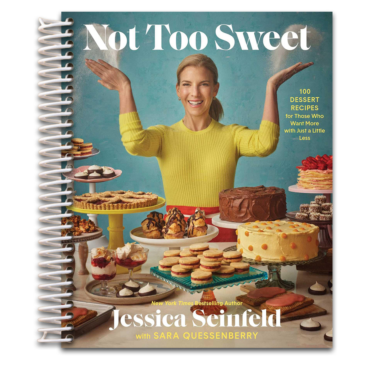 Not Too Sweet: 100 Dessert Recipes for Those Who Want More with Just a Little Less   (Spiral bound)