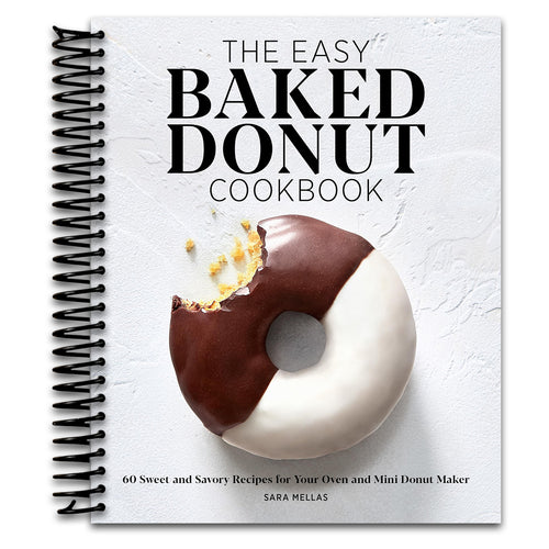 The Easy Baked Donut Cookbook: 60 Sweet and Savory Recipes for Your Oven and Mini Donut Maker   (Spiral bound)