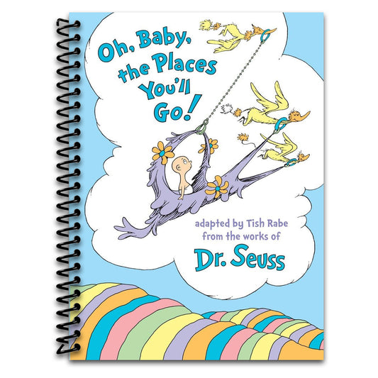 Oh, Baby, the Places You'll Go! (Dr. Seuss Nursery Collection)   (Spiral bound)