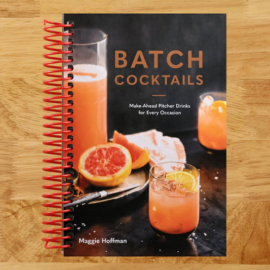 Batch Cocktails: Make-Ahead Pitcher Drinks for Every Occasion (Spiral bound) Happy Coil spiral bound book