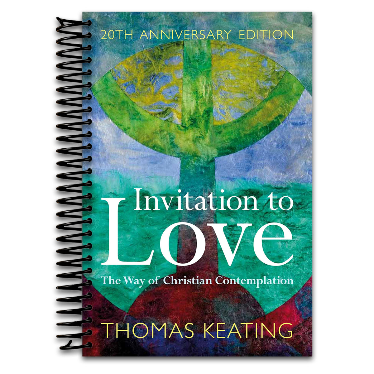 Invitation to Love 20th Anniversary Edition: The Way of Christian Contemplation (Spiral bound) Happy Coil spiral bound book