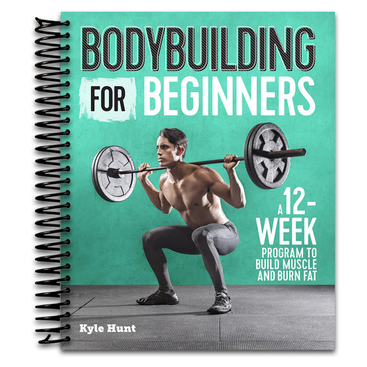 Bodybuilding For Beginners: A 12-Week Program to Build Muscle and Burn Fat (Spiral bound) Happy Coil spiral bound book