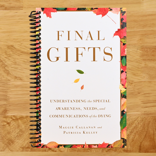 Final Gifts: Understanding the Special Awareness, Needs, and Communications of the Dying (Spiral bound) Happy Coil spiral bound book