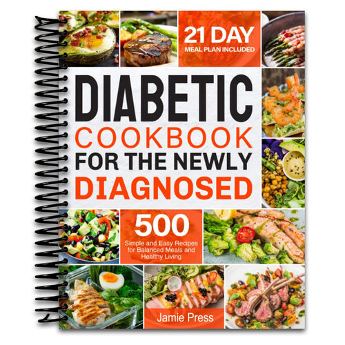 Diabetic Cookbook for the Newly Diagnosed: 500 Simple and Easy Recipes for Balanced Meals and Healthy Living (21 Day Meal Plan Included) (Spiral bound) Happy Coil spiral bound book