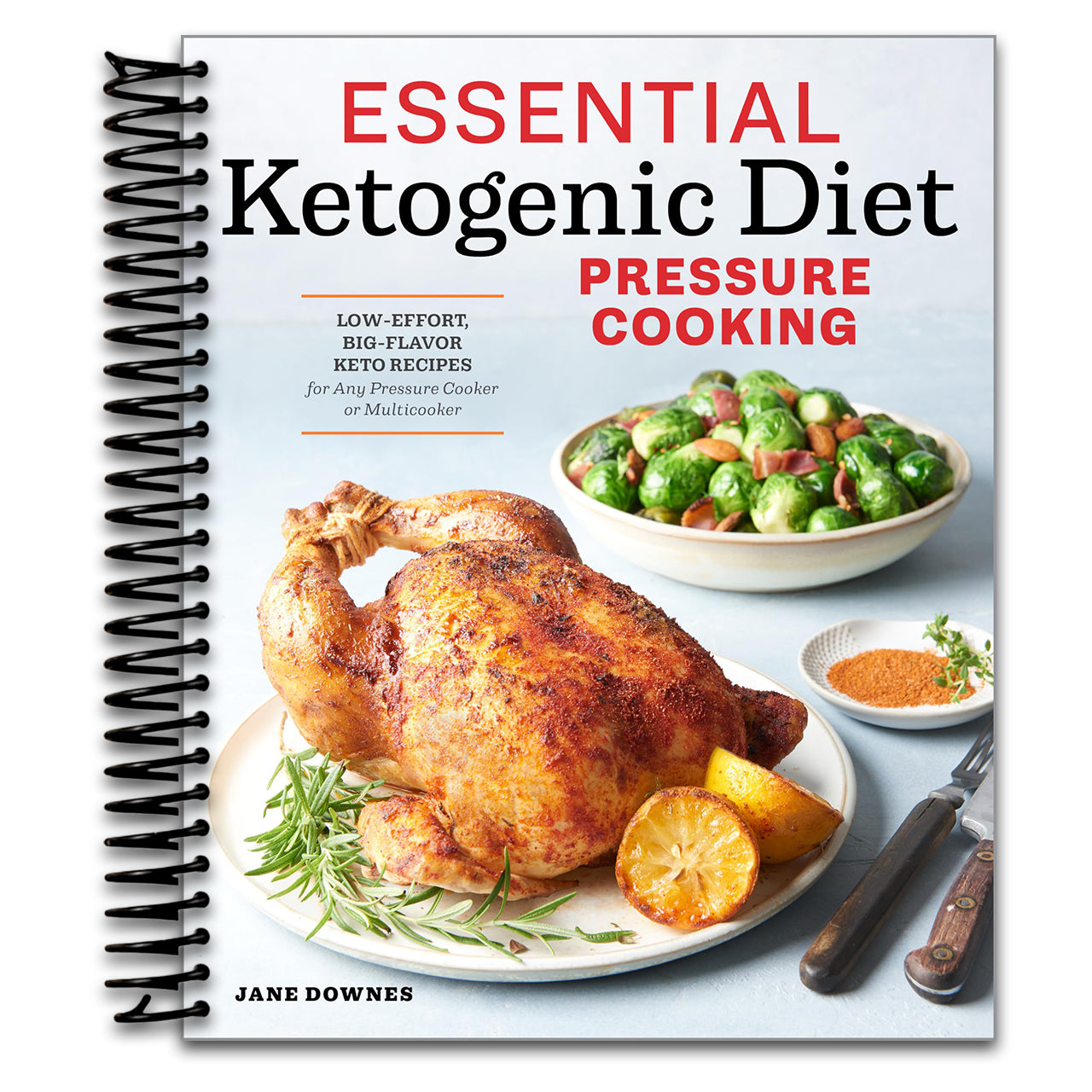 Essential Ketogenic Diet Pressure Cooking: Low-Effort, Big-Flavor Keto Recipes for Any Pressure Cooker or Multicooker (Spiral bound) Happy Coil spiral bound book