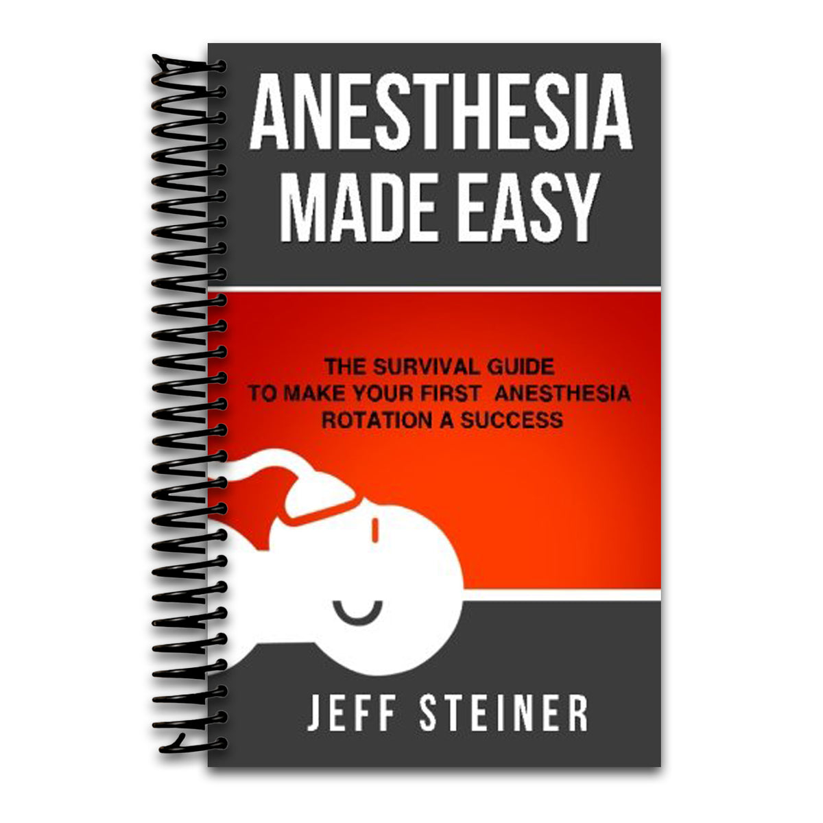 Anesthesia Made Easy: The Survival Guide to Make Your First Anesthesia Rotation a Success (Spiral bound) Happy Coil spiral bound book
