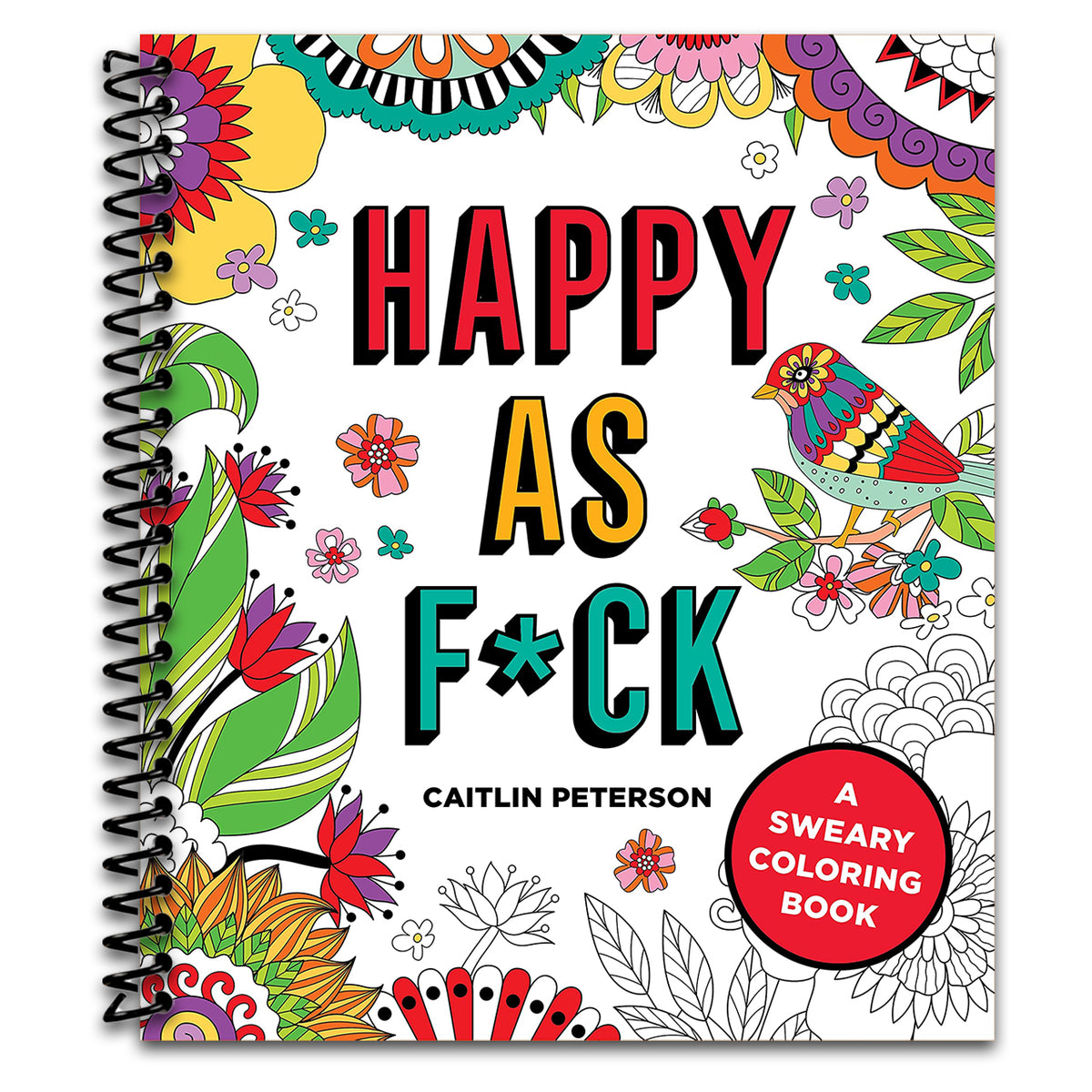 Happy as F*ck: A Sweary Coloring Book (Spiral bound) Happy Coil spiral bound book