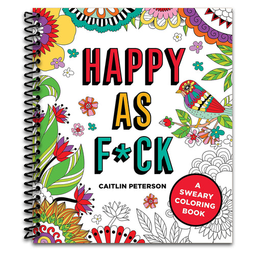 Happy as F*ck: A Sweary Coloring Book (Spiral bound) Happy Coil spiral bound book