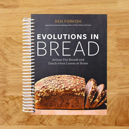 Evolutions in Bread: Artisan Pan Breads and Dutch-Oven Loaves at Home [A baking book]
