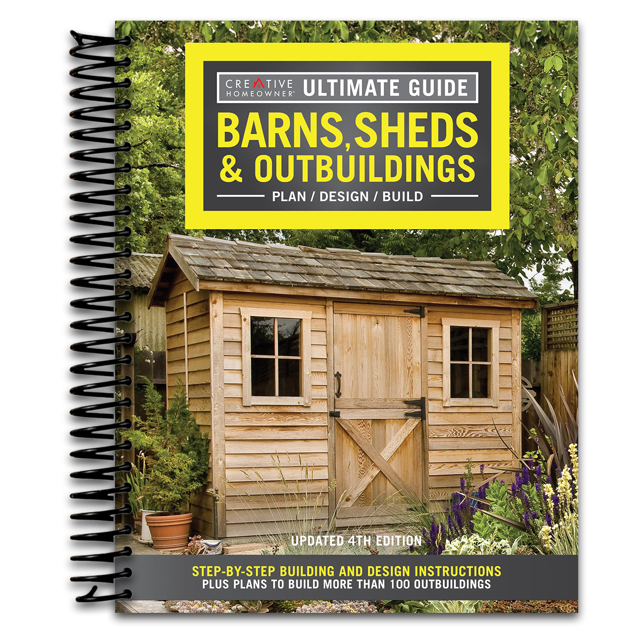 Ultimate Guide: Barns, Sheds & Outbuildings, Updated 4th Edition: Step-by-Step Building and Design Instructions Plus Plans to Build More Than 100 Outbuildings (Creative Homeowner) Catalog of Plans   (Spiral bound)
