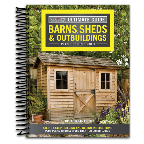 Ultimate Guide: Barns, Sheds & Outbuildings, Updated 4th Edition: Step-by-Step Building and Design Instructions Plus Plans to Build More Than 100 Outbuildings (Creative Homeowner) Catalog of Plans   (Spiral bound)