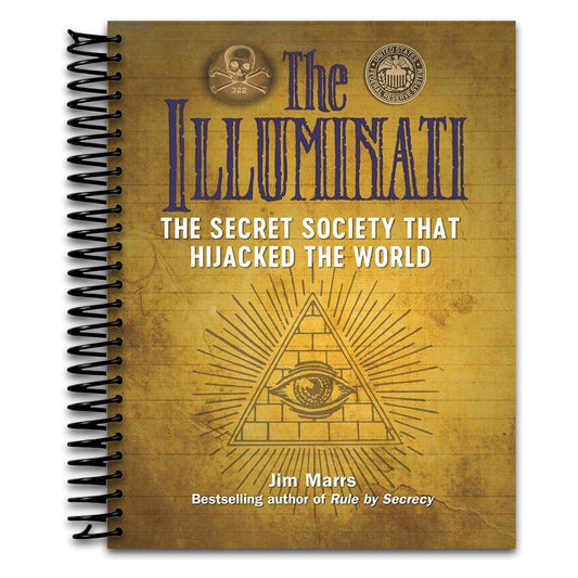 The Illuminati: The Secret Society That Hijacked the World (The Real Unexplained! Collection)   (Spiral bound)