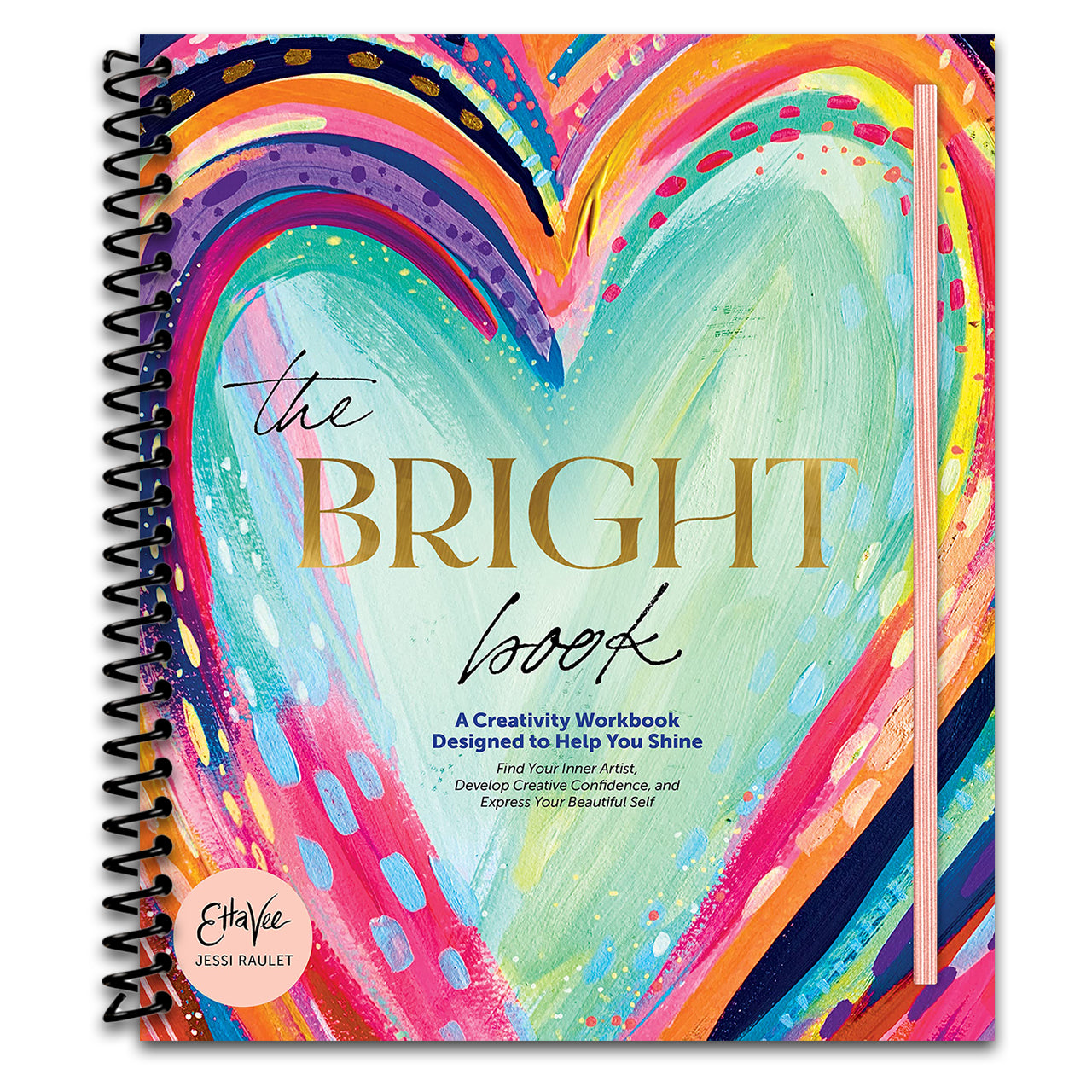 The Bright Book: A Creativity Workbook Designed to Help You Shine (Spiral bound) Happy Coil spiral bound book
