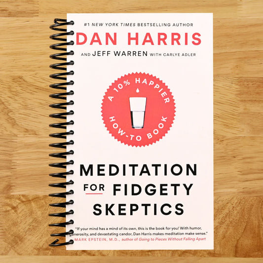 Meditation for Fidgety Skeptics: A 10% Happier How-to Book (Spiral bound) Happy Coil spiral bound book