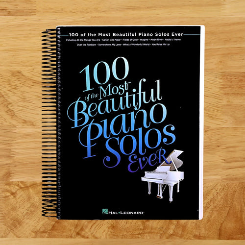 100 of the Most Beautiful Piano Solos Ever | Piano Sheet Music Book for Intermediate Players | Classical Pop and Jazz Standards | Essential Solo Repertoire for Adult Students Teachers and Pianists   (Spiral bound)