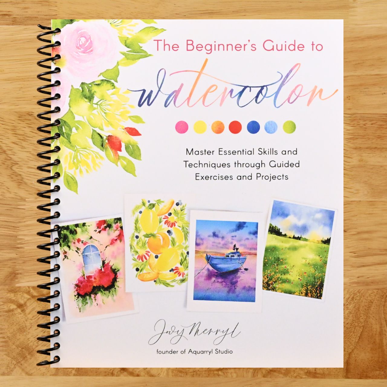 The Beginner's Guide to Watercolor: Master Essential Skills and Techniques through Guided Exercises and Projects (Spiral bound) Happy Coil spiral bound book