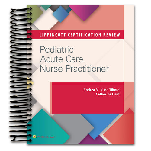 Lippincott Certification Review: Pediatric Acute Care Nurse Practitioner (Spiral bound) Happy Coil spiral bound book