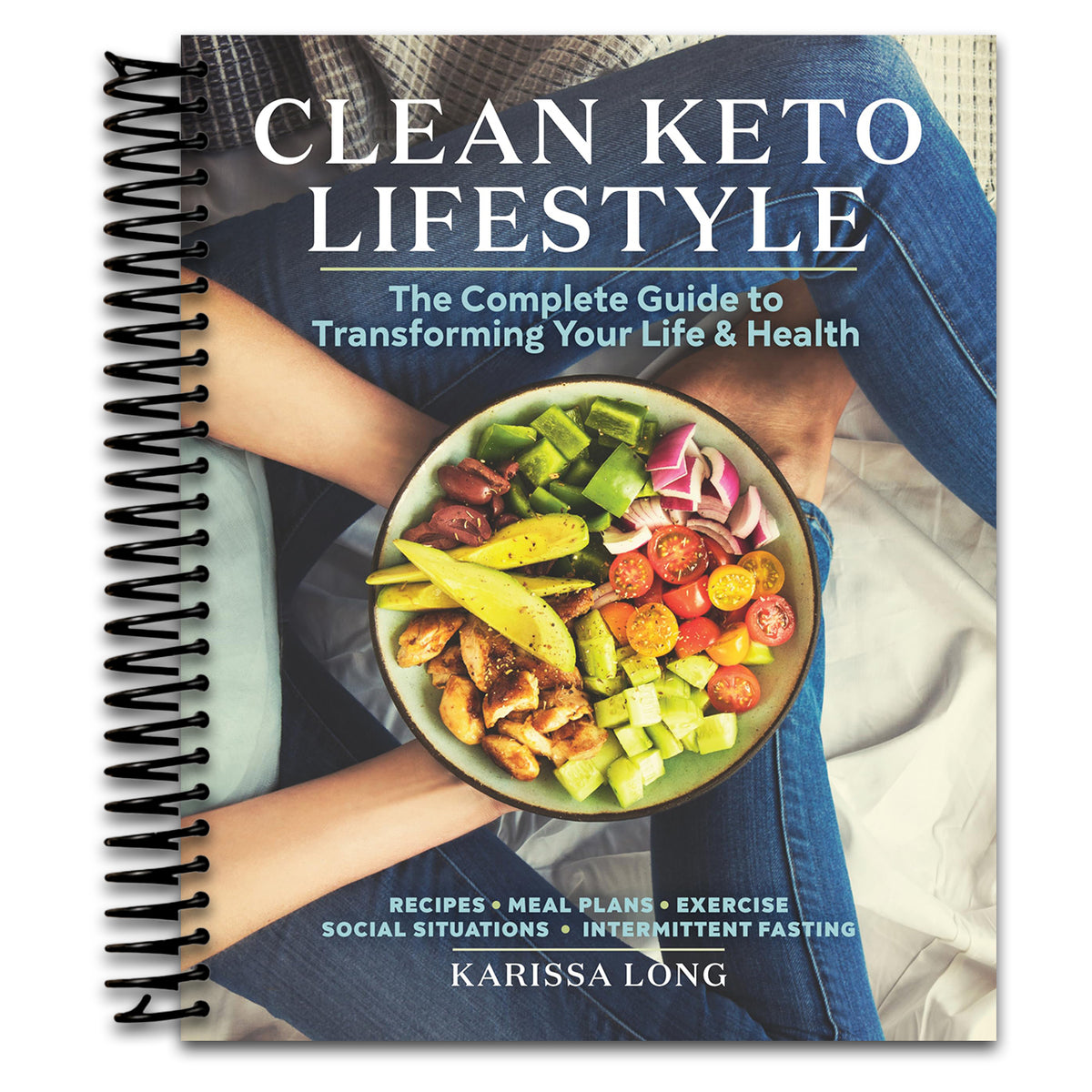 Clean Keto Lifestyle: The Complete Guide to Transforming Your Life & Health   (Spiral bound)