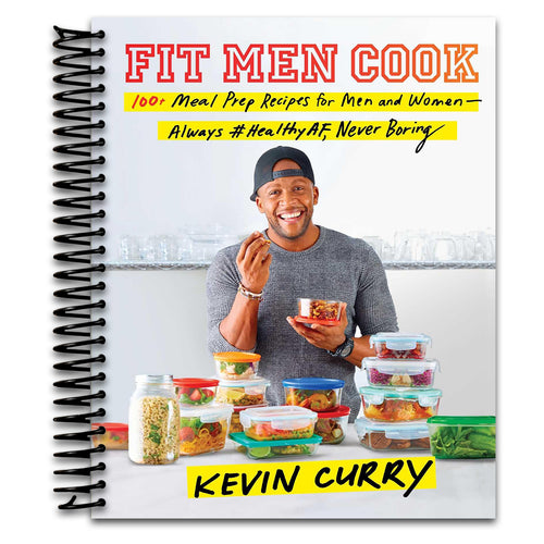 Fit Men Cook: 100+ Meal Prep Recipes for Men and Women‚ÄïAlways #HealthyAF, Never Boring