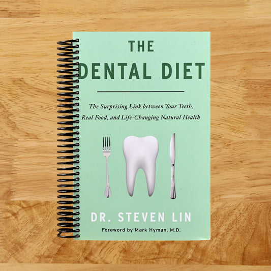 The Dental Diet: The Surprising Link between Your Teeth, Real Food, and Life-Changing Natural Health