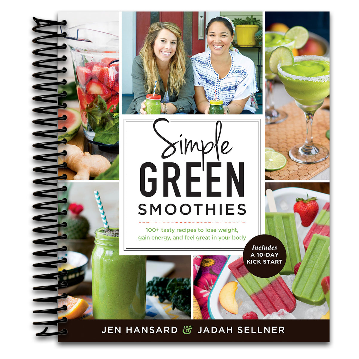 Simple Green Smoothies: 100+ Tasty Recipes to Lose Weight, Gain Energy, and Feel Great in Your Body