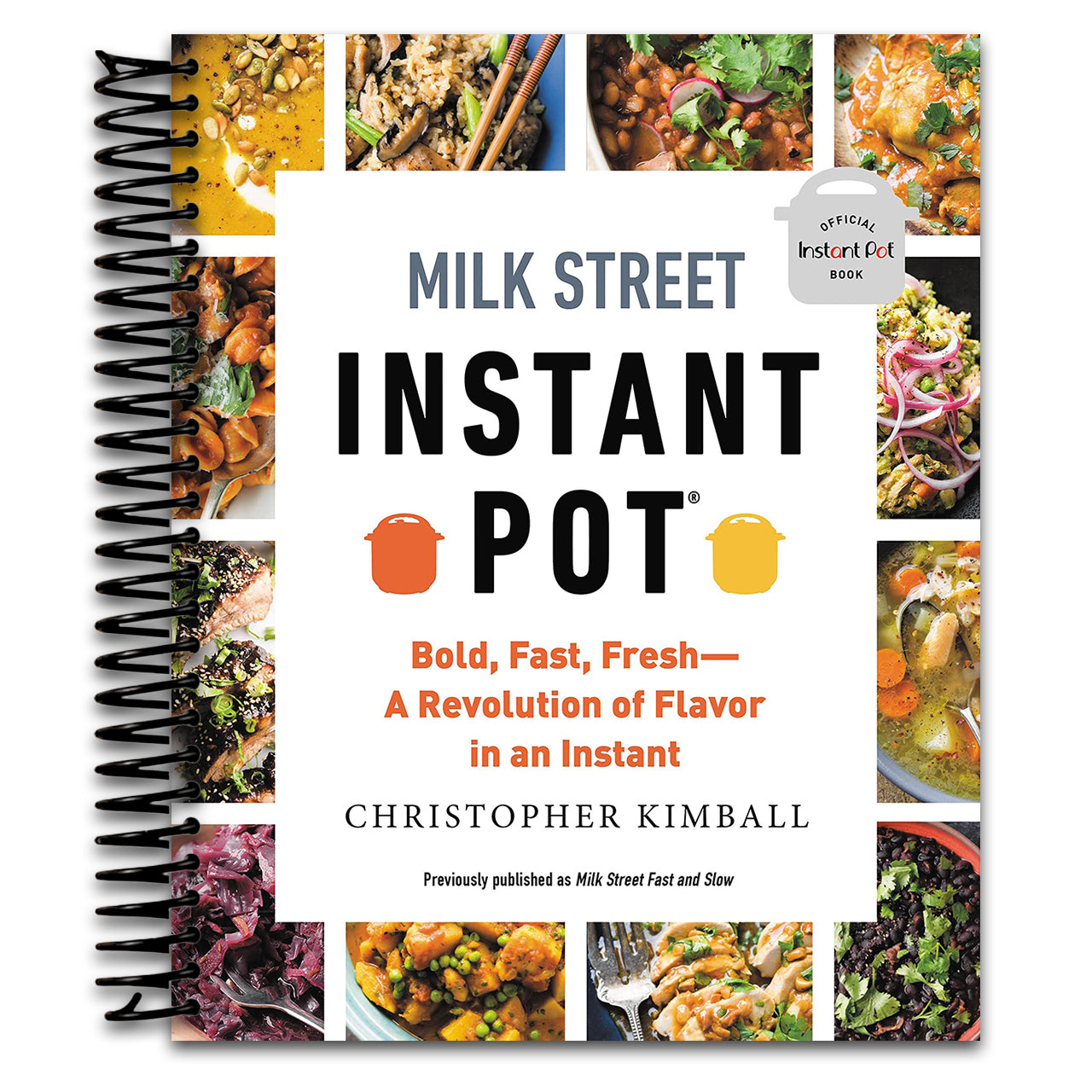 Milk Street Instant Pot: Bold, Fast, Fresh -- A Revolution of Flavor in an Instant (Spiral bound) Happy Coil spiral bound book
