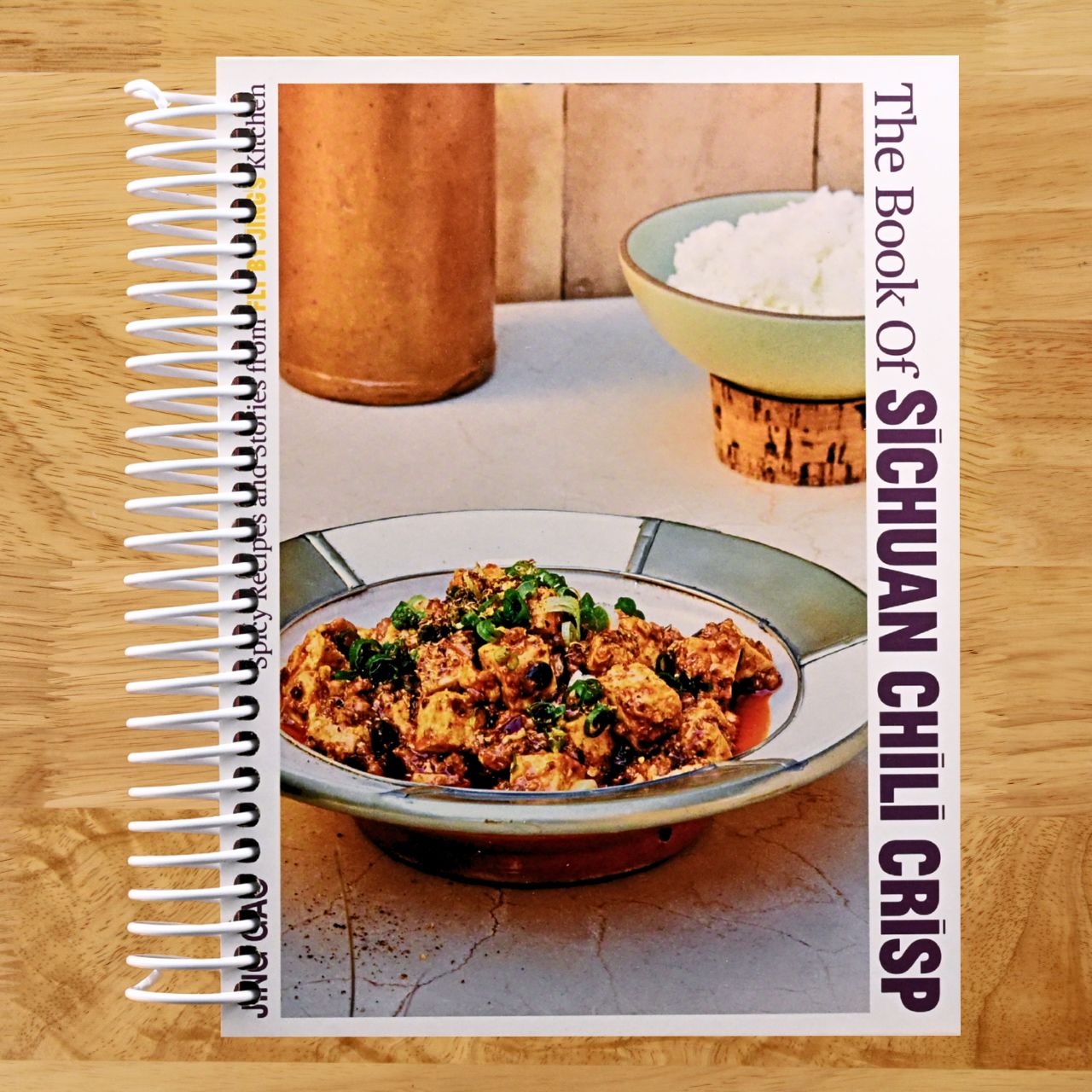 The Book of Sichuan Chili Crisp: Spicy Recipes and Stories from Fly By Jing's Kitchen [A Cookbook] (Spiral bound) Happy Coil spiral bound book